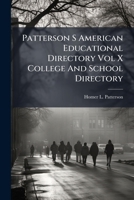 Patterson S American Educational Directory Vol X College And School Directory 1149510714 Book Cover