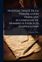 Nouveau TraitÃ(c) De La Versification Française AccompagnÃ(c) De Nombreux Exercices D'application (French Edition) 1024474364 Book Cover