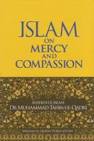 Islam on Mercy and Compassion 1908229225 Book Cover