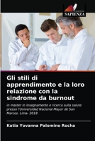 Gli stili di apprendimento e la loro relazione con la sindrome da burnout: in master in insegnamento e ricerca sulla salute presso l'Universidad ... de San Marcos. Lima- 2018 6203388378 Book Cover