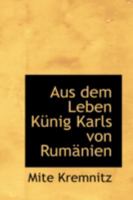 Aus dem Leben Künig Karls von Rumänien 0559331657 Book Cover