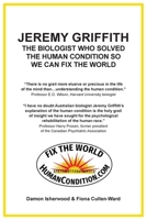 Jeremy Griffith: the Biologist Who Solved the Human Condition 1741291275 Book Cover