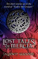 The Lost Tales of Mercia 1453799923 Book Cover