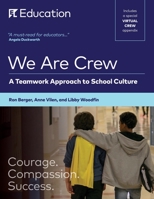 We Are Crew: A Teamwork Approach to School Culture 1683626222 Book Cover