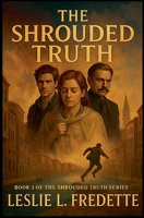 The Shrouded Truth (The Shrouded Truth Series) B0GK53DY77 Book Cover