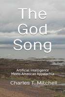 The God Song : Artificial Intelligence Meets American Appalachia 1733488111 Book Cover