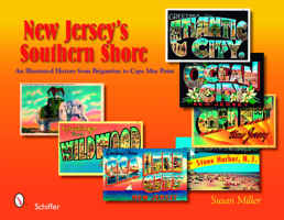 New Jersey's Southern Shore: An Illustrated History from Brigantine to Cape May Point 0764330098 Book Cover