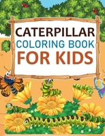 Caterpillar Coloring Book For Kids: Caterpillar Coloring Book For Adults B0BGSFDZKK Book Cover