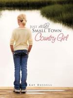 JUST A SMALL TOWN Country Girl 1466944617 Book Cover