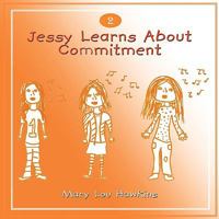 Jessy Learns About Commitment: Volume 2 of a Series 1438953291 Book Cover