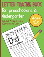 Letter Tracing Book For Preschoolers & Kindergarten Ages 3-5 Alphabet Writing Practice Illustrations To Color! 1688405364 Book Cover