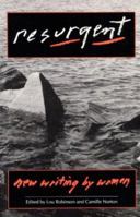 RESURGENT: New Writing by Women 0252062035 Book Cover