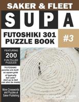 Supa Futoshiki 301 Puzzle Book #3: Featuring 200 Fun Filled Brain Bashers To Escape Boredom 1099099331 Book Cover
