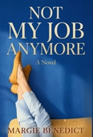 Not My Job Anymore 1954584547 Book Cover