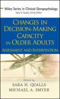 Changes in Decision-Making Capacity in Older Adults: Assessment and Intervention (Wiley Series in Clinical Geropsychology) 0470037989 Book Cover