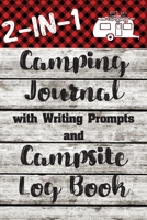 2-In-1 Camping Journal With Writing Prompts And Campsite Log Book: Record 50 Camping Adventures! Fun Family Camping Gifts For Men, Women & Kids 1659555191 Book Cover