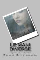 Le mani diverse: edizione straordinaria 1720846510 Book Cover