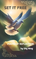 SET IT FREE: POEMS OF REFLECTION B0DVR483BW Book Cover