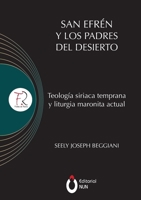San Efrén y los padres del desierto: Teología siriaca temprana y liturgia maronita actual 6079893576 Book Cover