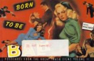 Born to Be Bad: Postcards from the Great Trash Films: v. 2 0679725555 Book Cover