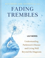 MYSTERIES AND SECRETS OF THE FADING TREMBLES B0GWCNYZPT Book Cover