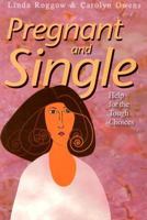 Pregnant and Single: Help for Tough Choices 0836190920 Book Cover