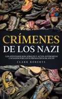 Cr�menes de los Nazi: Los Atentados m�s Atroces y Actos Antisemitas Causados por los Supremacistas Blancos 1646946561 Book Cover