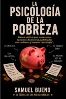 LA PSICOLOGÍA DE LA POBREZA: Manual satírico para tomar malas decisiones financieras, justificarlas con confianza y llamarlo “psicología”. (LA ESCUELA DE LOS MALOS CONSEJOS) (Spanish Edition) B0HH8XFNQT Book Cover