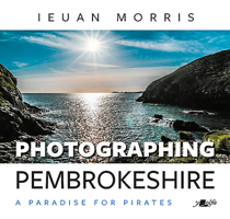 Photographing Pembrokeshire: A Paradise for Pirates 1784617547 Book Cover