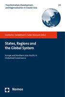 States, Regions and the Global System: Europe and Northern Asia-Pacific in Globalised Governance 3832961801 Book Cover