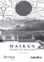 Haikus desde el balcón (Spanish Edition) 8417403809 Book Cover