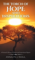 The Torch of Hope and Inspirations: A Personal Collection of Poems and Inspirational Quotes 1645157997 Book Cover