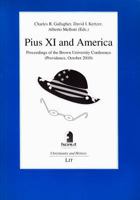 Pius XI and America: Papers from the Conference, Brown University, Providence, 28-30 October 2010 3643901461 Book Cover