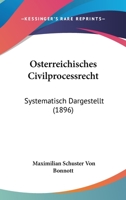 Osterreichisches Civilprocessrecht: Systematisch Dargestellt (1896) 1274765099 Book Cover