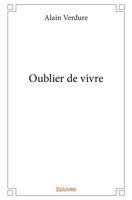 Oublier de vivre (French Edition) 2414282177 Book Cover