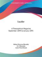 Lucifer: A Theosophical Magazine, September 1894 to January 1895 0766176975 Book Cover