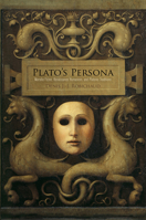 Plato's Persona: Marsilio Ficino, Renaissance Humanism, and Platonic Traditions 0812249852 Book Cover