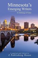 Minnesota's Emerging Writers: An Anthology of Fiction 1725868806 Book Cover
