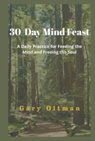 30-Day Mind Feast: A Daily Practice for Feeding the Mind and Freeing the Soul B0G47N14GV Book Cover