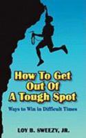 How To Get Out Of A Tough Spot 0971754624 Book Cover