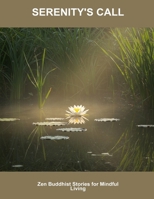 Serenity'S Call: Zen Buddhist Stories For Mindful Living B0FPCCMBLL Book Cover