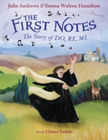 The First Notes: The Story of Do, Re, Mi 031626590X Book Cover