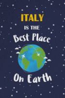 Italy Is The Best Place On Earth: Italy Souvenir Notebook 1691421278 Book Cover