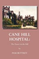 Cane Hill Hospital: The Tower on the Hill 0954958233 Book Cover