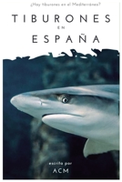 Tiburones en Espa�a: �Hay tiburones en el mediterraneo? B088B4MV6X Book Cover