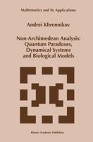 Non-Archimedean Analysis: Quantum Paradoxes, Dynamical Systems and Biological Models (Mathematics and Its Applications) 0792348001 Book Cover