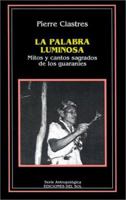 Le grand parler: mythes et chantes sacrés des Indiens Guarani 950941350X Book Cover