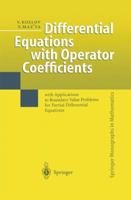 Differential Equations with Operator Coefficients: with Applications to Boundary Value Problems for Partial Differential Equations (Springer Monographs in Mathematics) 3642084532 Book Cover