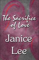 The Sacrifice of Love 144899523X Book Cover