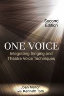 One Voice: Integrating Singing and Theatre Voice Techniques 1577667719 Book Cover